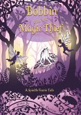 Bobbin and the Magic Thief (The Spindle Faeries, #1) (eBook, ePUB)