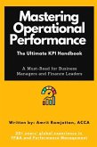Mastering Operational Performance : The Ultimate KPI Handbook (eBook, ePUB)