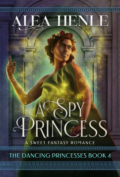 Cover A Spy Princess (The Dancing Princesses, #4) (eBook, ePUB)