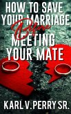 How to Save Your Marriage Before Meeting Your Mate (eBook, ePUB)