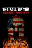 The Fall of the Secret Society (eBook, ePUB) The Fall of the Secret Society (eBook, ePUB)