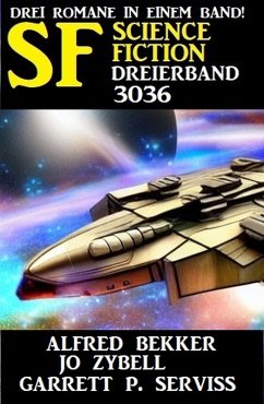 Science Fiction Dreierband 3036 (eBook, ePUB) - Bekker, Alfred; Zybell, Jo; Serviss, Garrett P.