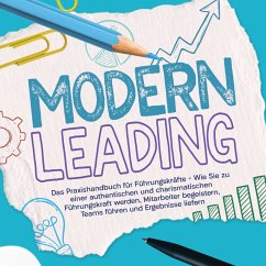 Modern Leading: Das Praxishandbuch für Führungskräfte – Wie Sie zu einer authentischen und charismatischen Führungskraft werden, Mitarbeiter begeistern, Teams führen und Ergebnisse liefern (MP3-Download) - Heymar, Gunnar