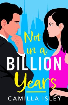 Not In A Billion Years (eBook, ePUB) - Isley, Camilla Not In A Billion Years (eBook, ePUB) - Isley, Camilla