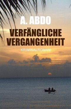 Verfängliche Vergangenheit (eBook, ePUB) - Abdo, Asad