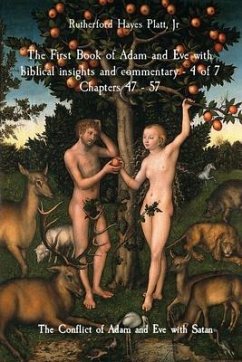 The First Book of Adam and Eve with biblical insights and commentary - 4 of 7 Chapters 47 - 57 (eBook, ePUB) - Hayes Platt, Jr; Ogbe, Ambassador Monday; Gems, Midas Touch
