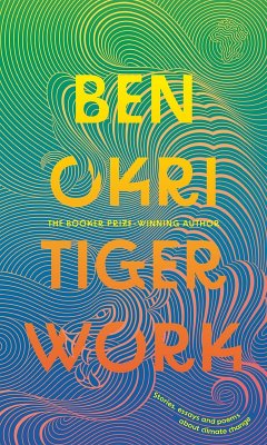 Tiger Work (eBook, ePUB) - Okri, Ben