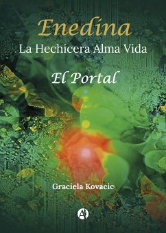 Enedina, la Hechicera Alma Vida (eBook, ePUB) - Kovacic, Graciela