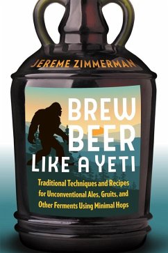 Brew Beer Like a Yeti (eBook, ePUB) - Zimmerman, Jereme