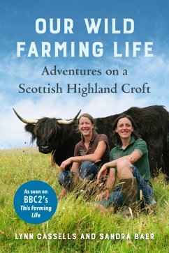 Our Wild Farming Life (eBook, ePUB) - Cassells, Lynn; Baer, Sandra