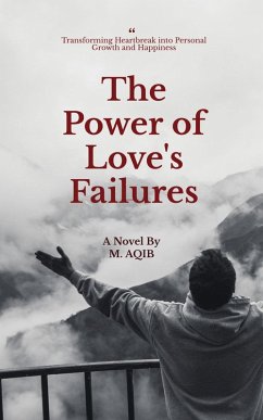 The Power of Love's Failures (eBook, ePUB) - Aqib, Mohd