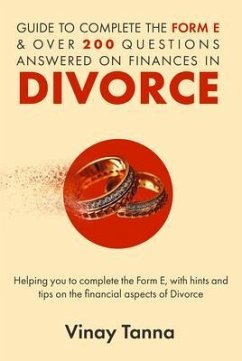 Cover GUIDE TO COMPLETING FORM E & OVER 200 QUESTIONS ANSWERED ON FINANCES IN DIVORCE (eBook, ePUB)