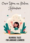 Once Upon an Italian Adventure: Bilingual Tales for Language Learners (eBook, ePUB)