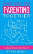 The Art of Parenting Together: How to... - Bild 1