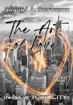 The Art of Love in New York City (eBook, ePUB) - Sigfusson, Sandra A.