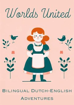 Cover Worlds United: Bilingual Dutch-English Adventures (eBook, ePUB)