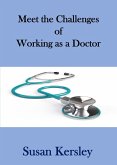 Meet the Challenges of Working as a Doctor (Books for Doctors) (eBook, ePUB) Meet the Challenges of Working as a Doctor (Books for Doctors) (eBook, ePUB)