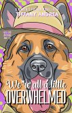 We're All a Little Overwhelmed (You Are Enough, #1.5) (eBook, ePUB) We're All a Little Overwhelmed (You Are Enough, #1.5) (eBook, ePUB)