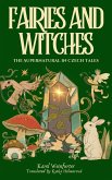 Fairies and Witches: Fairytales and Mysteries of the Supernatural (eBook, ePUB)