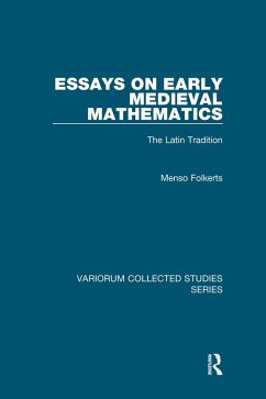 Essays on Early Medieval Mathematics (eBook, ePUB) - Folkerts, Menso