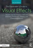 The Filmmaker's Guide to Visual Effects (eBook, ePUB)