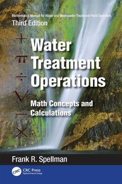 Mathematics Manual for Water and Wastewater Treatment Plant Operators: Water Treatment Operations (eBook, ePUB) - Spellman, Frank R.