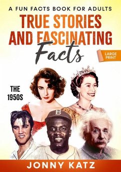 Cover True Stories, and Fascinating Facts The 1950s (A Fun Facts Book) (eBook, ePUB)