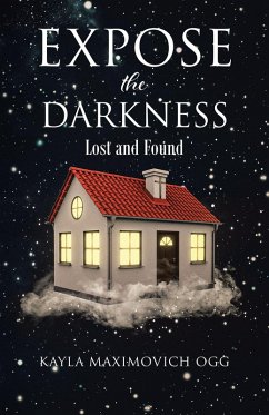 Expose the Darkness (eBook, ePUB) - Maximovich Ogg, Kayla