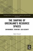 The Shaping of Greenland's Resource Spaces (eBook, ePUB)