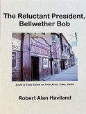The Reluctant President, Bellwether Bob (eBook, ePUB)