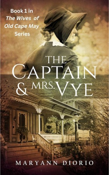 The Captain and Mrs. Vye (The Wives of Old Cape May, #1) (eBook, ePUB) The Captain and Mrs. Vye (The Wives of Old Cape May, #1) (eBook, ePUB)