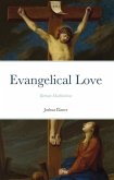 Evangelical Love: Retreat Meditations (eBook, ePUB)