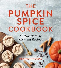 The Pumpkin Spice Cookbook (eBook, ePUB) - Thomas, Heather