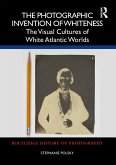 The Photographic Invention of Whiteness (eBook, ePUB)