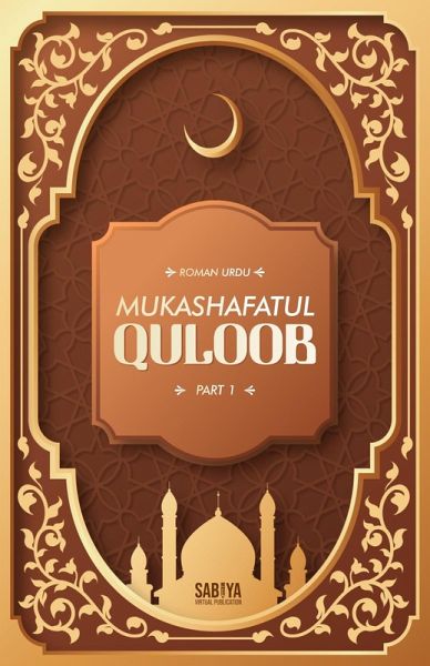 Mukashafatul Quloob (Roman urdu) - Part 1 (eBook, ePUB)
