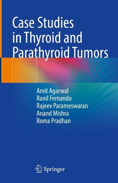 Case Studies in Thyroid and Parathyroid Tumors (eBook, PDF) - Agarwal, Amit; Fernando, Ranil; Parameswaran, Rajeev; Mishra, Anand Kumar; Pradhan, Roma