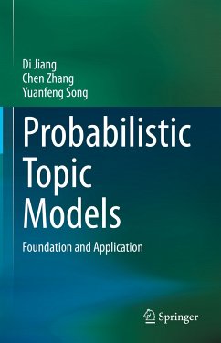 Probabilistic Topic Models (eBook, PDF) - Jiang, Di; Zhang, Chen; Song, Yuanfeng