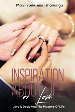 Inspiration About Life Or Love (Love Is Deep And The Masters Of Life, #1) (eBook, ePUB) Cover Inspiration About Life Or Love (Love Is Deep And The Masters Of Life, #1) (eBook, ePUB)