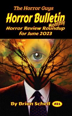 Horror Bulletin Monthly June 2023 (Horror Bulletin Monthly Issues, #21) (eBook, ePUB) - Schell, Brian