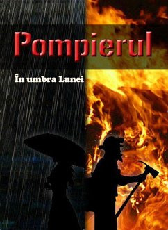 Pompierul (În umbra Lunei) (eBook, ePUB) - Ametcea, Arhi