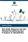 Die Rolle Nigerias bei der Wiederherstellung des Friedens in Westafrika