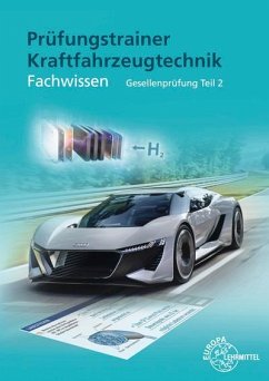 Prüfungstrainer Kraftfahrzeugtechnik Fachwissen Gesellenprüfung Teil 2 - Gscheidle, Tobias;Gscheidle, Rolf;Keil, Wolfgang