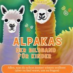 Alpakas - Der Bildband für Kinder