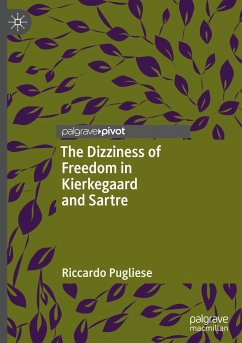 The Dizziness of Freedom in Kierkegaard and Sartre - Pugliese, Riccardo