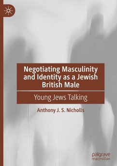 Negotiating Masculinity and Identity as a Jewish British Male - Nicholls, Anthony J. S.