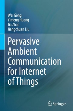 Pervasive Ambient Communication for Internet of Things - Gong, Wei;Huang, Yimeng;Zhao, Jia