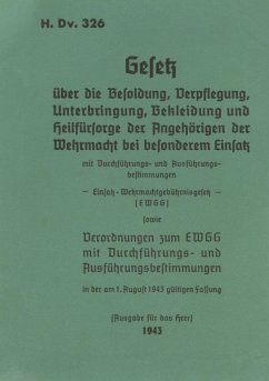 H.Dv. 326 Gesetz über die Besoldung, Verpflegung, Unterbringung, Bekleidung und Heilfürsorge der Angehörigen der Wehrmacht bei besonderem Einsatz