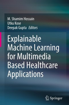 Explainable Machine Learning for Multimedia Based Healthcare Applications