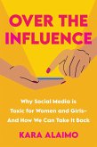 Over the Influence (eBook, ePUB) Over the Influence (eBook, ePUB)