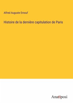 Histoire de la dernière capitulation de Paris - Ernouf, Alfred Auguste